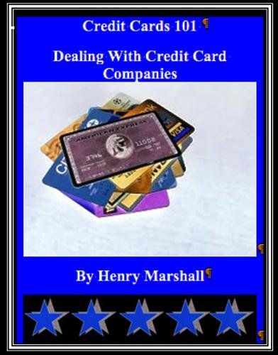 How to Deal With Credit Card Companies And Increase Your Credit Line: Protect Yourself From A Negative Credit Report (Credit Cards 101 Book 1)