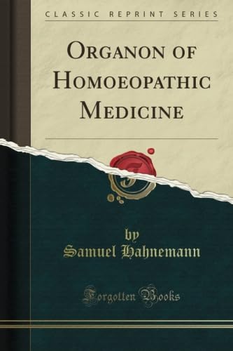 Organon of Homoeopathic Medicine (Classic Reprint)