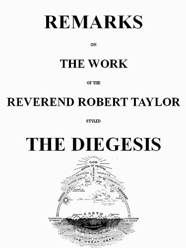 Remarks on the work of the reverend Robert Taylor, styled The Diegesis
