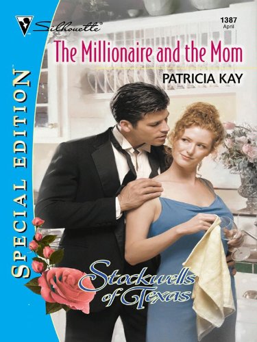THE MILLIONAIRE AND THE MOM (The Stockwells of Texas Book 4)
