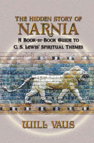 The Hidden Story of Narnia: A Book-By-Book Guide to C. S. Lewis' Spiritual Themes (English Edition)