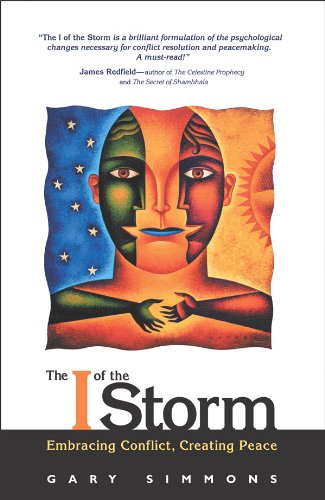 The I of the Storm: Embracing Conflict, Creating Peace