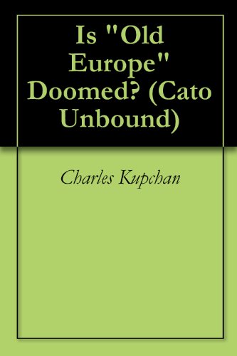 Is "Old Europe" Doomed? (Cato Unbound Book 22006) (English Edition)