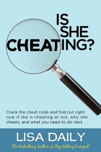 Is She Cheating? : Crack The Cheat Code And Find Out RIGHT NOW If She Is Cheating Or Not, Why She Cheats, And What You Need To Do Next -- Surviving Infidelity (Affairs and Infidelity Book 2)