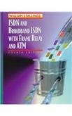 ISDN and Broadband ISDN with Frame Relay and ATM, 4th Edition