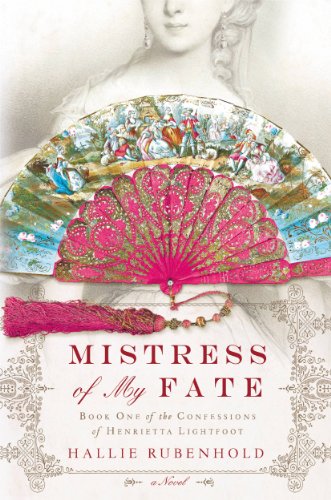 Mistress of My Fate (The Confessions of Henrietta Lightfoot Book 1)