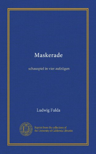 Maskerade: schauspiel in vier aufzügen (German Edition)