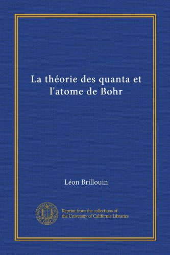 La théorie des quanta et l'atome de Bohr