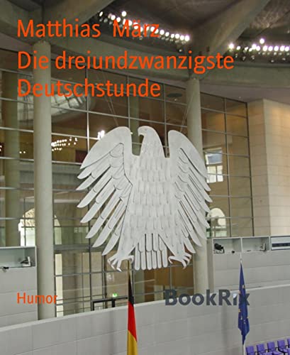 Die dreiundzwanzigste Deutschstunde (German Edition)
