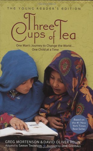 Three Cups of Tea: Young Readers Edition: One Man's Journey to Change the World... One Child at a Time [3 CUPS OF TEA YOUNG READERS /E]