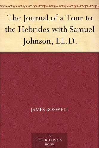 The Journal of a Tour to the Hebrides with Samuel Johnson, LL.D. (English Edition)