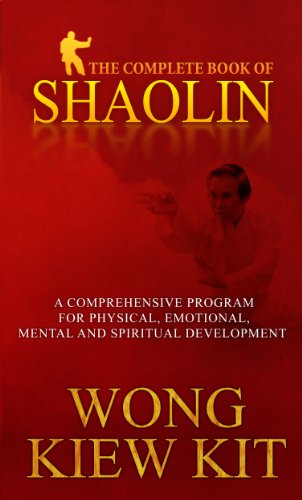 Complete Book Of Shaolin: Comprehensive Program for Physical, Emotional, Mental and Spiritual Development