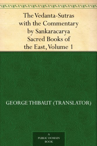 The Vedanta-Sutras with the Commentary by Sankaracarya Sacred Books of the East, Volume 1