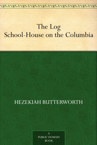 The Log School-House on the Columbia
