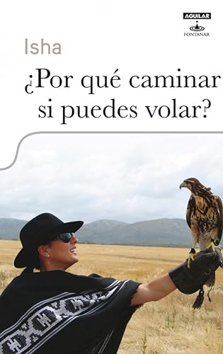 ¿Por qué caminar si puedes volar? (Spanish Edition)