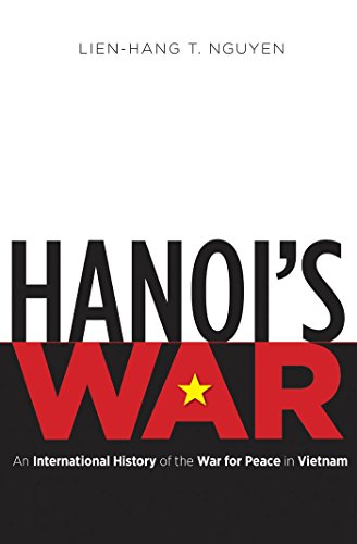 Hanoi's War: An International History of the War for Peace in Vietnam (New Cold War History)