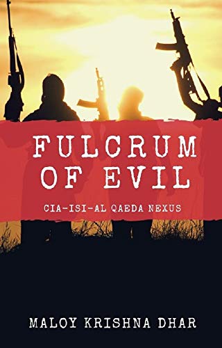 Fulcrum of Evil: CIA, ISI, Al Qaeda Nexus