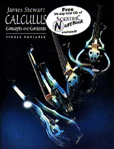 Calculus: Concepts and Contexts, Single Variable: 1st (First) Edition