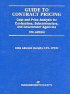 Guide to Contract Pricing (5th, 09) by Murphy, John Edward [Hardcover (2009)]