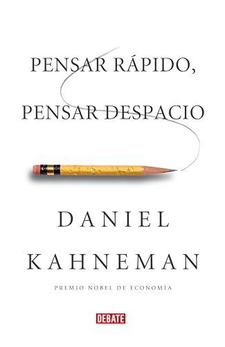 Pensar rápido, pensar despacio (Spanish Edition)