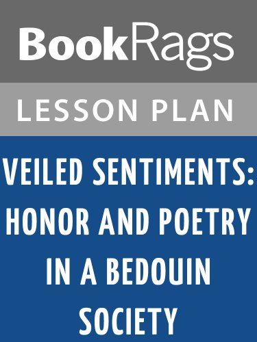Lesson Plan Veiled Sentiments: Honor and Poetry in a Bedouin Society by Lila Abu-Lughod