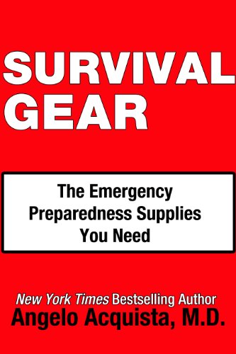 SURVIVAL GEAR: The Emergency Preparedness Supplies You Need
