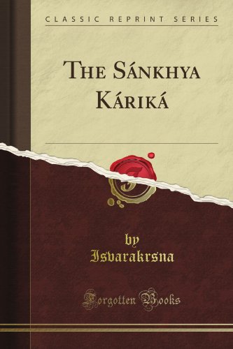 The Sánkhya Káriká (Classic Reprint)