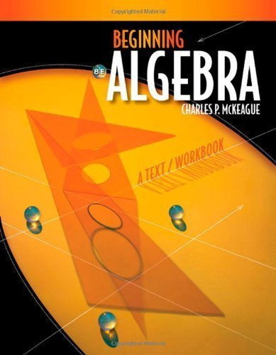 Student Solutions Manual for McKeague's Beginning Algebra: A Text/Workbook, 8th 8th edition by McKeague, Charles P. (2009) Paperback
