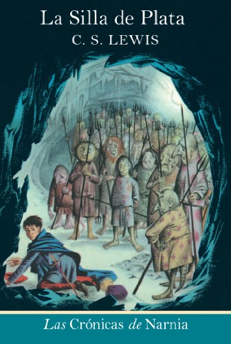 La silla de plata: The Silver Chair (Spanish edition) (The Chronicles of Narnia nº 6)