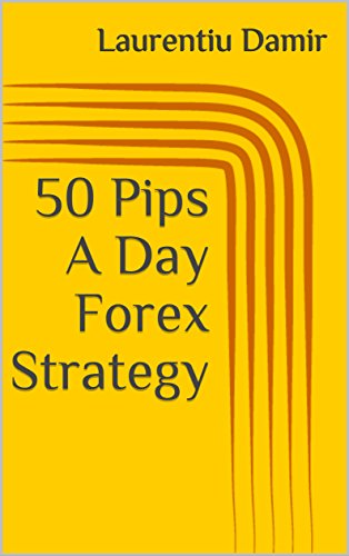 50 Pips A Day Forex Strategy (Technical analysis Book 1) (English Edition)