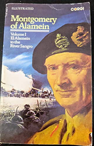 Montgomery of Alamein Volume 1 El Alamein to the River Santiago