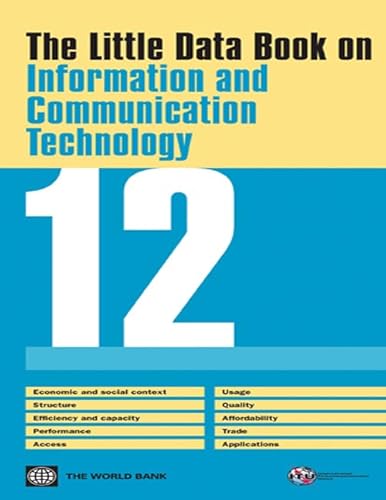 The Little Data Book on Information and Communication Technology 2012 (World Development Indicators)