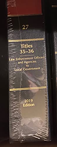 Official Code of Georgia Annotated (Title 35 Law Enforcement Officers and Agencies, Title 36 Local Government, Volume 27)