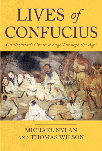Lives of Confucius: Civilization's Greatest Sage Through the Ages