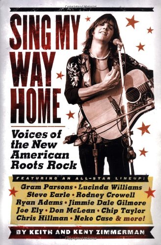 Sing My Way Home: Voices of the New American Roots Rock
