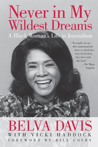 Never in My Wildest Dreams: A Black Woman's Life in Journalism