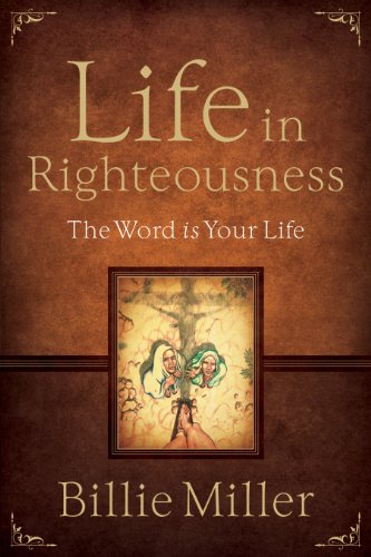 Life in Righteousness: The Word is Your Life