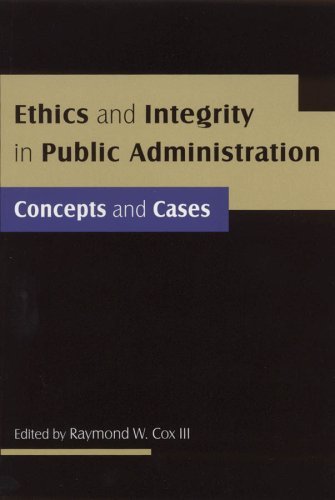 By Raymond W. Cox III - Ethics and Integrity in Public Administration