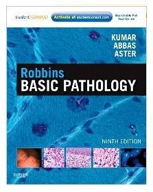 Robbins Basic Pathology 9th (nineth) edition: with STUDENT CONSULT Online Access. 9e (Robbins Pathology) [Robbins Basic Pathology 9th] By Vinay Kumar MBBS MD FRCPath. Abul K. Abbas MBBS. Jon Aster MD