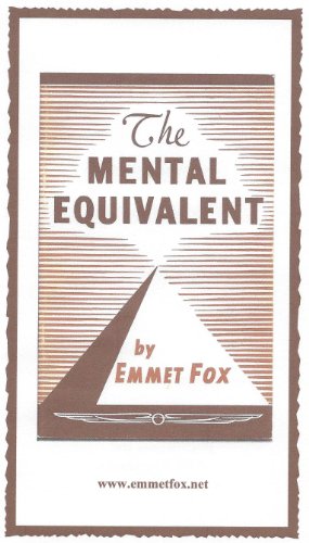 The Mental Equivalent Emmet Fox
