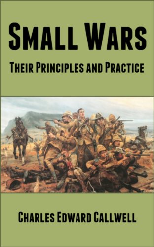 Small Wars: Their Principles and Practice