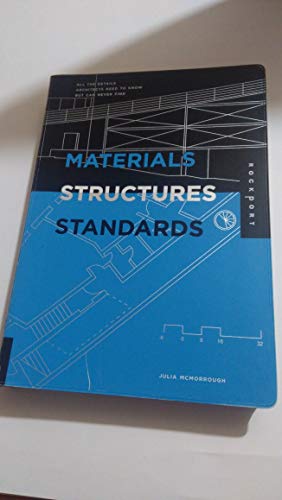 Materials, Structures, And Standards: All The Details Architects Need To Know But Can Never Find