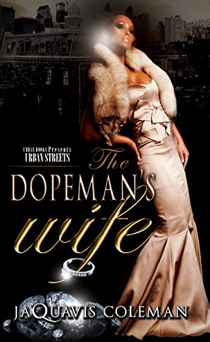 The Dopeman's Wife: Part 1 of the Dopeman's Trilogy (The Dopefiend Trilogy)