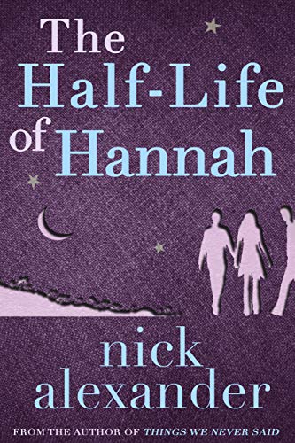The Half-Life Of Hannah (Hannah series Book 1)