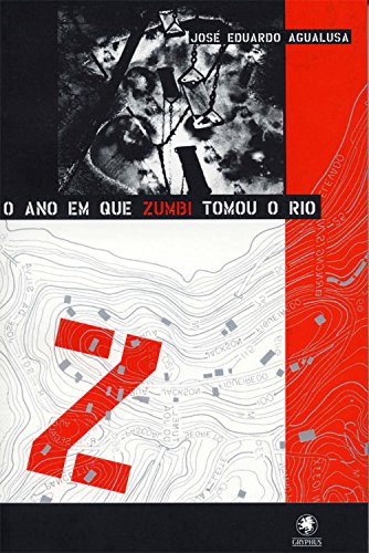 O ano em que Zumbi tomou o Rio (Portuguese Edition)