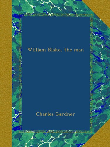 William Blake, the man