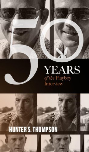 Hunter S. Thompson: The Playboy Interview (Singles Classic) (50 Years of the Playboy Interview)