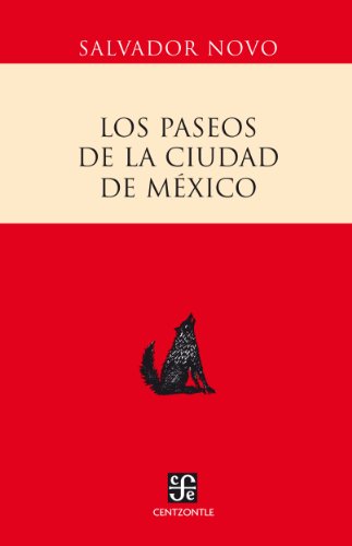 Los paseos de la ciudad de México (Spanish Edition)