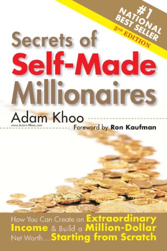 Secrets of Self-Made Millionaires - How You Can Create an Extraordinary Income & Build a Million-Dollar Net Worth....Starting from Scratch! (Million Maker Book 4)