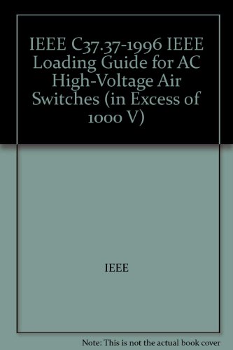 IEEE C37.37-1996 IEEE Loading Guide for AC High-Voltage Air Switches (in Excess of 1000 V)